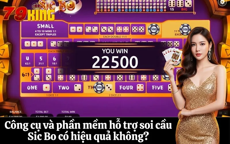 Công cụ và phần mềm hỗ trợ soi cầu Sic Bo có hiệu quả không