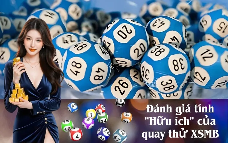 Đánh giá tính "Hữu ích" của quay thử XSMB
