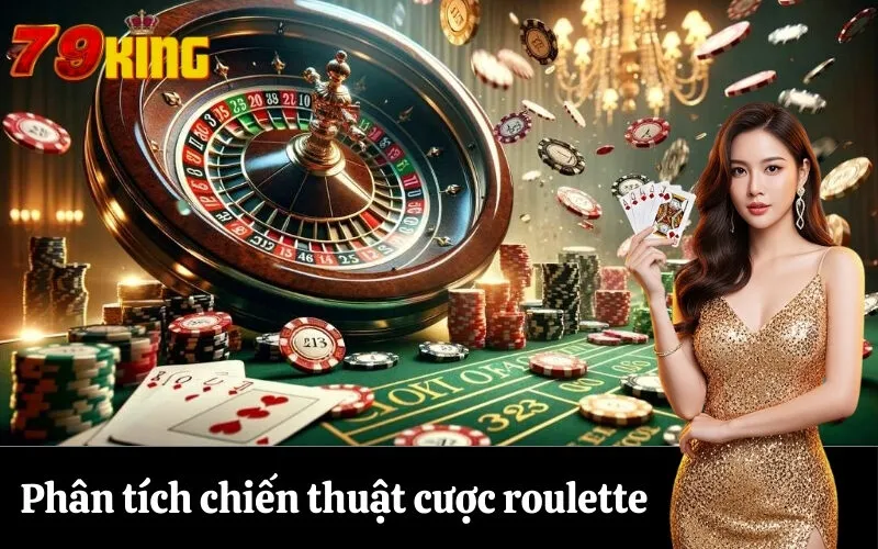 Phân tích chiến thuật cược roulette